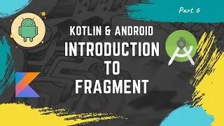 [Part 6] Kotlin Android tutorial for beginners : Introduction to fragments