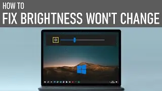 How To Fix The Brightness Won't Change on Windows 10 Laptop