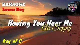 Having You Near Me by Air Supply (Karaoke : Lower Key)