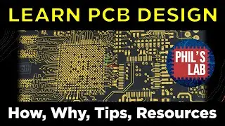 How To Learn PCB Design (My Thoughts, Journey, and Resources) - Phils Lab #87