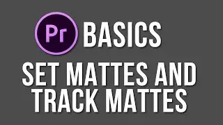 Set Mattes & Track Mattes - Adobe Premiere Pro Basics