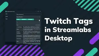 How to Use Twitch Tags in Streamlabs Desktop | Make your stream more discoverable!