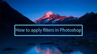 How to apply filters in Photoshop