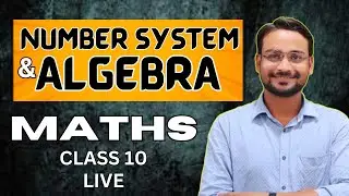 MATHS CLASS 10 - NUMBER SYSTEM AND ALGEBRA | LAST MINUTE REVISION | MATHS  MARATHON 1