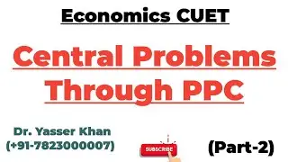 Central Problems Of An Economy Through Production Possibility Curve
