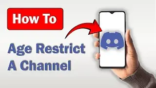 How to Make a Discord Channel Age Restricted on Mobile! (Full Guide)