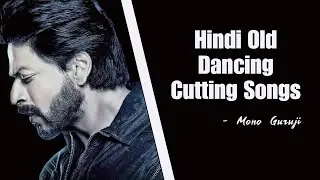 Hindi Old Dancing Cutting Song | Mono Guruji