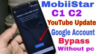 Mobiistar C1 C2 Youtube Update FRP Unlock / Google Account Bypass Without PC 2020 New Trick