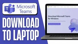 How to Download Microsoft Teams on Laptop (Simple Steps!)