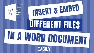 How To Insert And Embed Different Files In A Word Document Easily