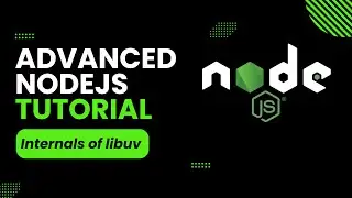 Nodejs Tutorial 8: Diving inside libuv | Advanced Node.js