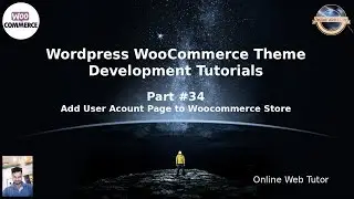 Wordpress WooCommerce Theme Development Tutorials #34 Add User Account Page to Woocommerce Store