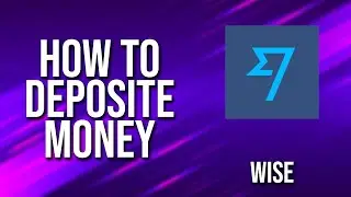 How To Deposit Money Wise Tutorial