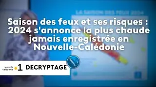 11/09/2024 Saison des feux et ses risques : 2024 s'annonce la plus chaude jamais enregistrée en NC