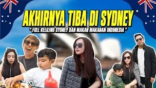 AKHIRNYA TIBA DI SYDNEY “ FULL KELILING SYDNEY DAN MAKAN MAKANAN INDONESIA 