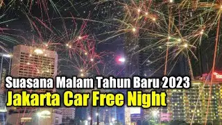 Pesta Kembang Api di Malam Tahun Baru 2023, Jakarta Car Free Night