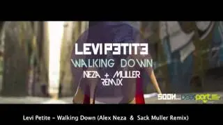 Levi Petite - Walking Down (Alex Neza  &  Sack Muller Remix)