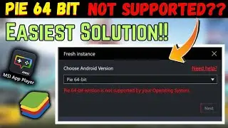 PIE 64 BIT Is Not Supported By Your Operating System! | Latest Method {2024}✅💯