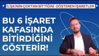 İLİŞKİYİ KAFASINDA BİTİREN İNSAN NASIL DAVRANIR? İLİŞKİNİN BİTTİĞİNİ GÖSTEREN İŞARETLER!
