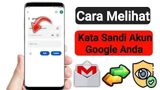 Cara melihat kata sandi id Gmail dari ponsel || cara melihat kata sandi gmail di akun gmail