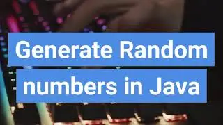 How to generate Random numbers in java | Java Random Numbers