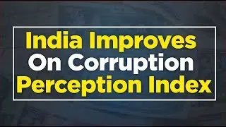 India Improves On Corruption Perception Index