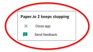 How To Fix Paper.io 2 App Keeps Stopping Error Android & Ios - Paper.io 2 App Not Open Problem