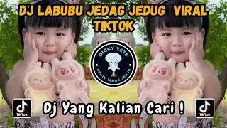 DJ LABUBU JEDAG JEDUG VIRAL TIKTOK | DJ LABUBU REMIX YANG KALIAN CARI!