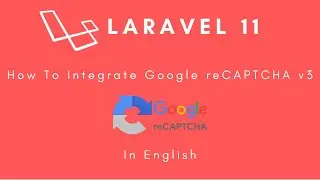 Laravel 11 - How to Add Google Recaptcha V3 in Laravel Project | step by step tutorial | English