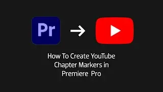 Quickly Create YouTube Chapters from Premiere Pro