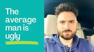 80 percent of men are unattractive or below average | What do women want in a man?