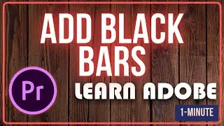 How to Add Black Bars in Adobe Premiere Pro 