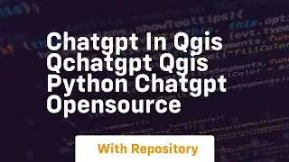 Chatgpt in qgis qchatgpt qgis python chatgpt opensource