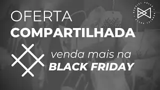 OFERTA COMPARTILHADA do Mercado Livre - Venda mais na BLACK FRIDAY!