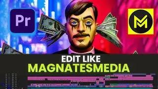 How to Edit Videos Like MagnatesMedia | Premiere Pro