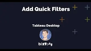 Get started with Tableau Desktop | How to add a Quick Filter
