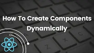 How To Create Components Dynamically in React