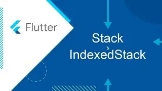 Flutter: Stack & IndexedStack - Глазнев Максим