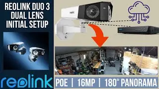 Reolink Duo 3 | You Can See Everything | Dual Lens | Initial Setup
