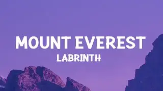 Labrinth - Mount Everest (Slowed Lyrics) cause im on top of the world