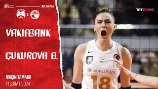 Maçın Tamamı | VakıfBank - Çukurova Bld. Vodafone Sultanlar Ligi