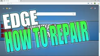 How To Repair Microsoft Edge Browser On Windows 10 PC Or Laptop