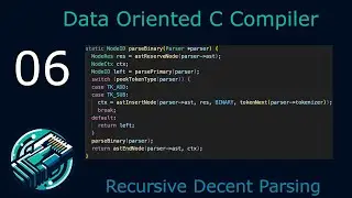 [06] Recursive Decent Parsing - Data Oriented C Compiler