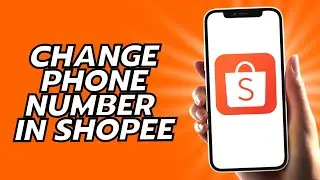 How To Change Phone Number In Shopee