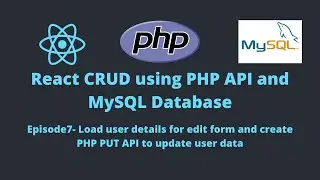 E7-REACT CRUD: Load user details for edit form and create PHP PUT API to update user data