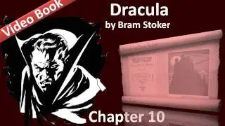 Chapter 10 - Dracula by Bram Stoker - Letter, Dr. Seward To Hon. Arthur Holmwood