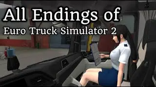 Euro Truck Simulator 2: All Endings