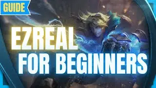 Ezreal Guide for Beginners: How to Play Ezreal - League of Legends Beginner Guide - Ezreal S11