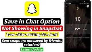 Sent Snaps are not Saved in Chat by Friends even after setting No limit | Save in chat not working