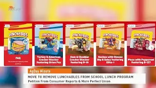 AgDay Minute 09/10/24 | Move to Remove Lunchables From school Lunch Program